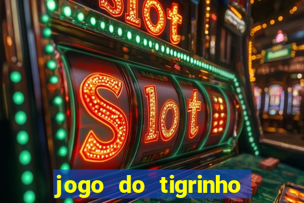 jogo do tigrinho de 2 reais